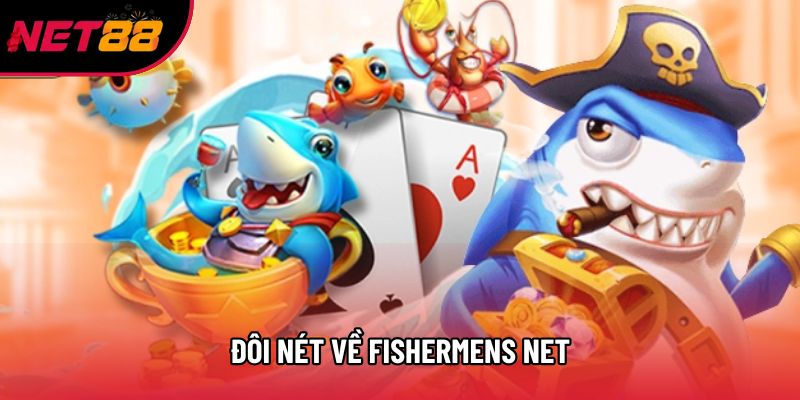 Đôi nét về Fishermens net